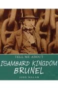Isambard Kingdom Brunel: Tell Me About