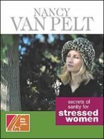 Secrets of Sanity for Stressed Women