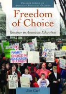 Freedom of Choice: Vouchers in American Education (Praeger Series on American Political Culture)
