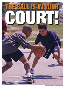 The Ball is in Your Court (Laminated)